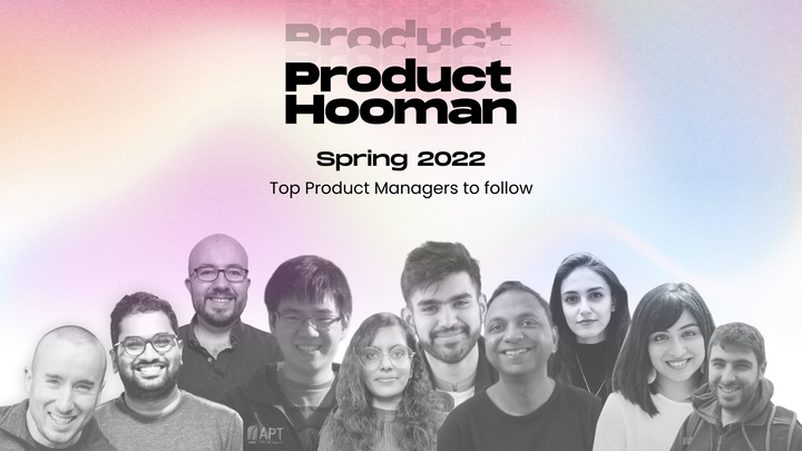 Spring 2022: Top Product Managers to follow