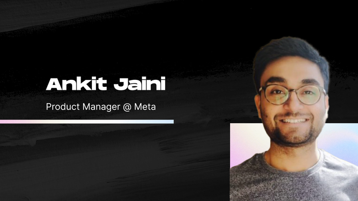 Ankit Jaini - Product Manager at WhatsApp, owned by Meta | ProductHooman | S1 E2 🎙️