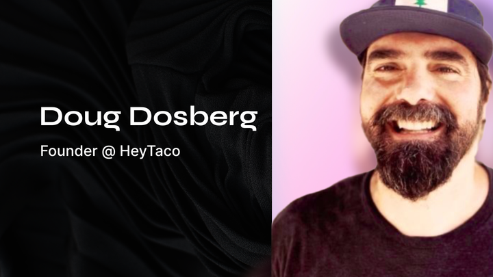 Doug Dosberg - Founder @ HeyTacos | ProductHooman | S1 E4 🎙️